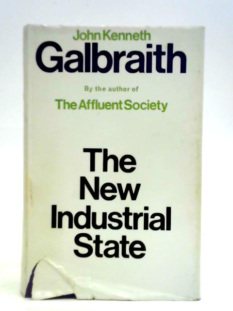 The New Industrial State By John Kenneth Galbraith