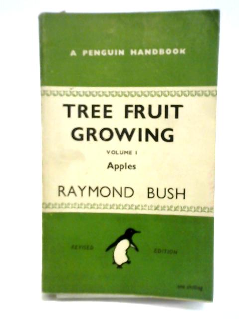 Tree Fruit Growing I - Apples par Raymond Bush