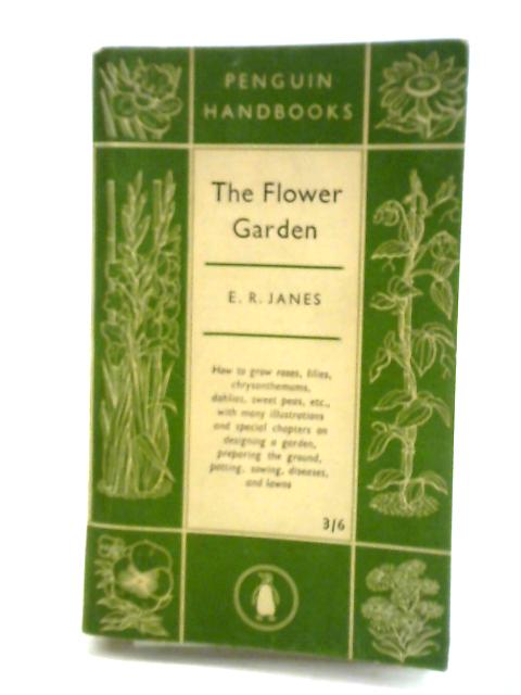 The Flower Garden By E. R. Janes