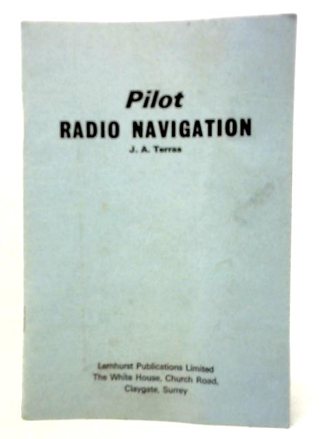 Pilot Radio Navigation By J.A.Terras