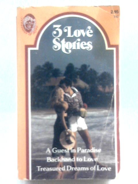 3 Love Stories - a Guest in Paradise - Backhand to Love - Treasured Dreams of Love von Penny Gaddis, Rebecca Marsh and Joan Garrison