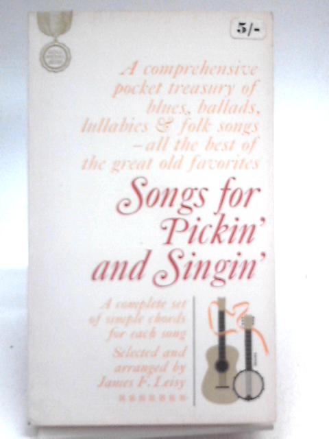 Songs for Pickin' and Singin' : A Complete Set of Simple Chords for Each Song par James F. Leisy