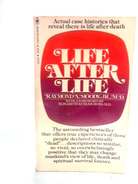 Life after life By Raymond A. Moody