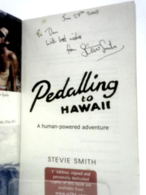 Pedalling To Hawaii: A Human Powered Adventure By Stevie Smith