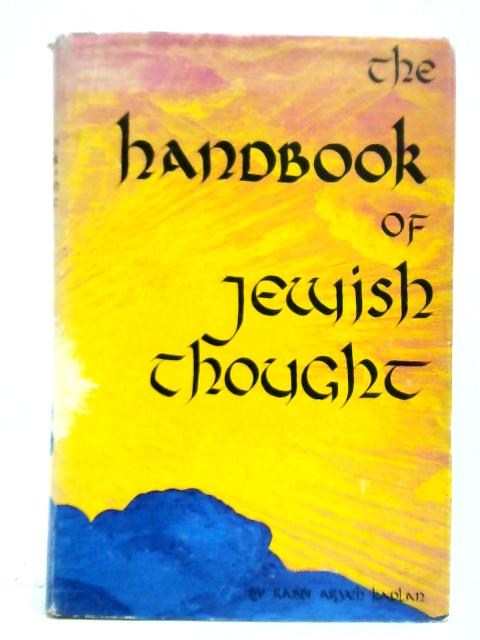 The Handbook of Jewish Thought von Rabbi Aryeh Kaplan