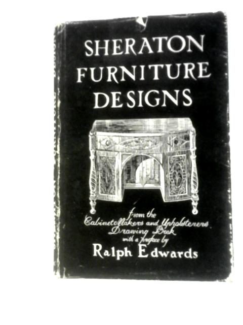 Sheraton Furniture Designs From The Cabinet-maker's And Upholsterer's Drawing-book 1791-94 von Thomas Sheraton Ralph Edwards