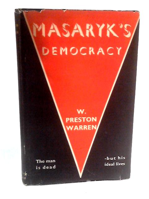 Masayrk's Democracy By W. Preston Warren