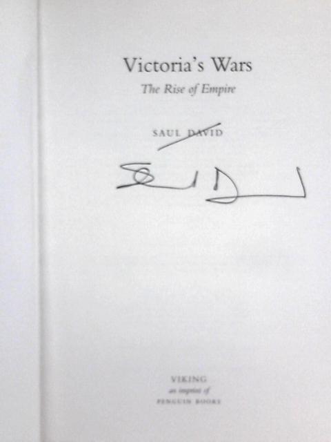 Victoria's Wars: The Rise of Empire By Saul David