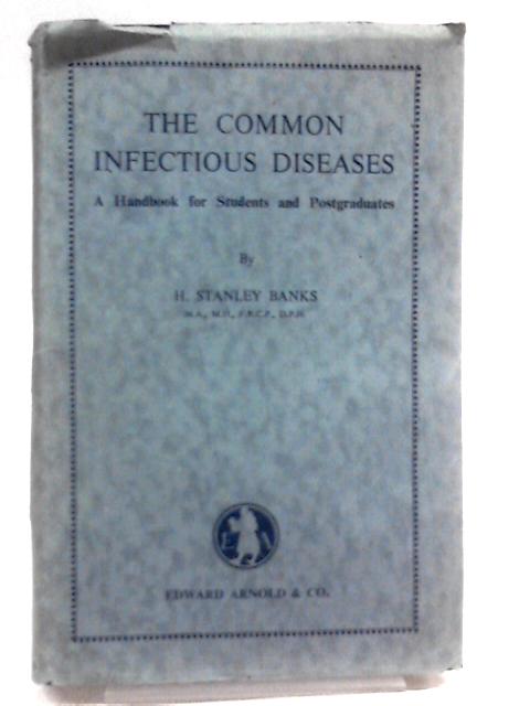 The Common Infectious Diseases: A Handbook for Students and Postgraduates par Henry Stanley Banks