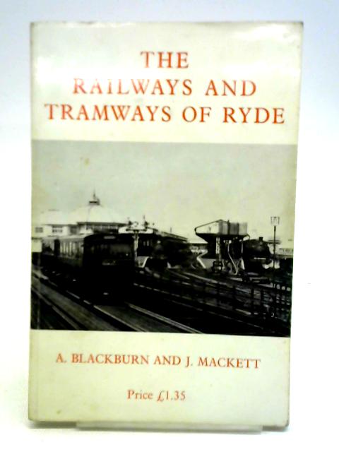 The Railways and Tramways of Ryde par A. Blackburn & J. Mackett