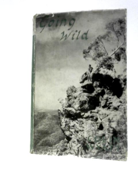 Going Wild: The Autobiography Of A Bug-hunter By Colin Wyatt