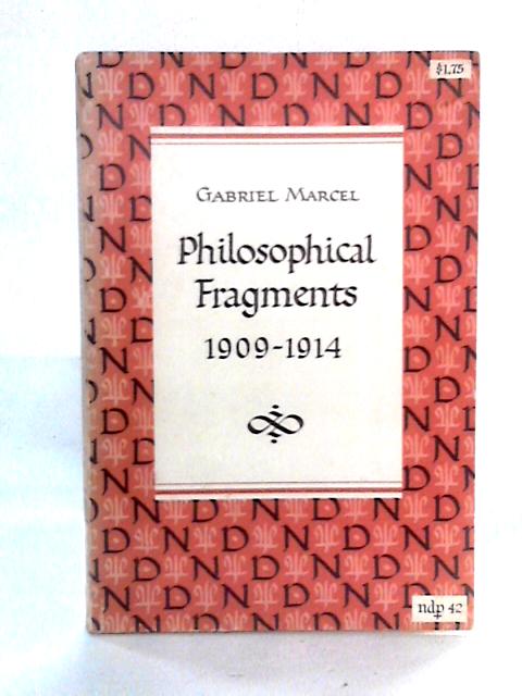 Philosophical Fragments 1904-1914 By Gabriel Marcel