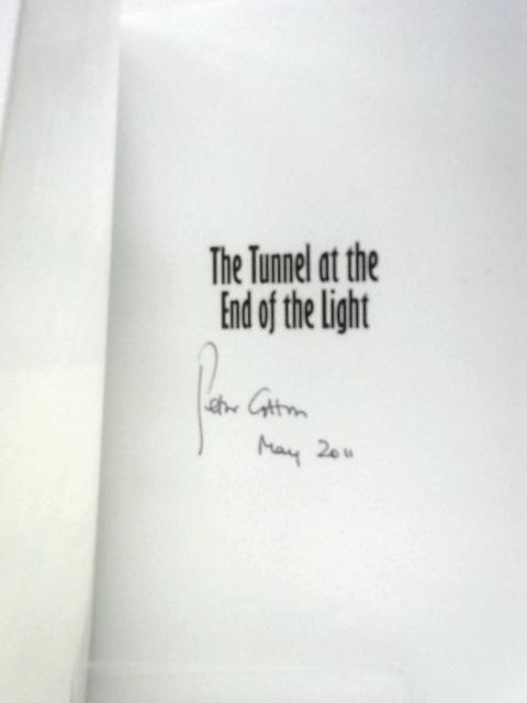 The Tunnel at the End of the Light By Peter B. Cotton