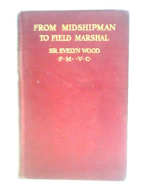 From Midshipman to Field Marshal, Volume I von Evelyn Wood