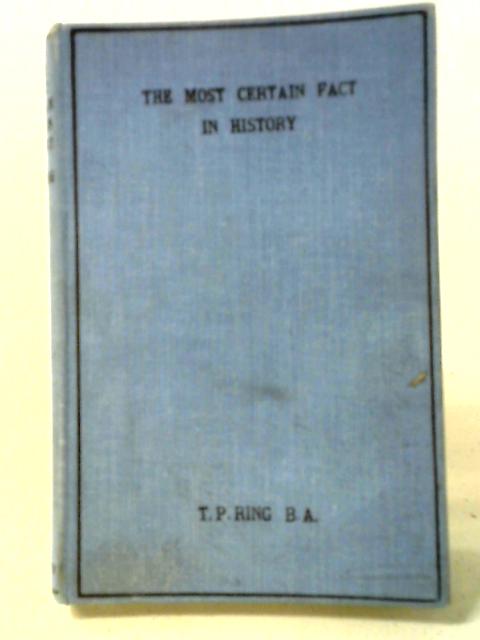 The Most Certain Fact in History par T. P. Ring