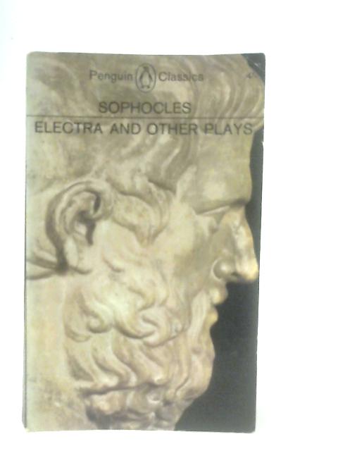 Electra and Other Plays By Sophocles