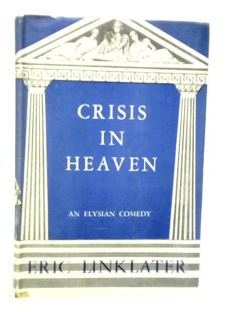 Crisis in Heaven By Eric Linklater