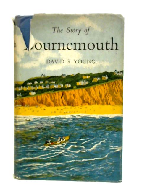 The Story of Bournemouth von David S. Young