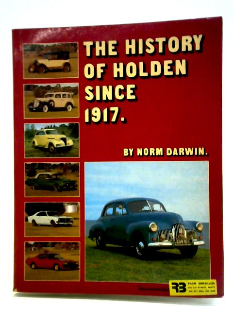 The History Of Holden Since 1917 von Norm Darwin