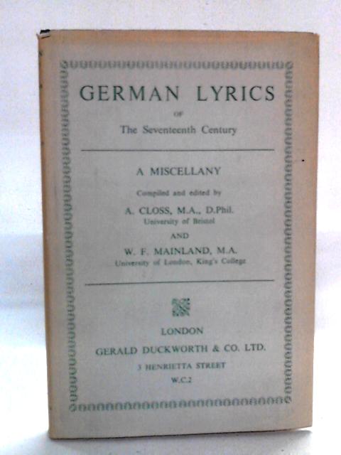 German Lyrics of the 17th Century By A Closs & W F Mainland