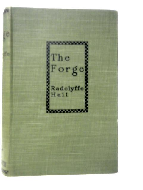 The Forge By Radclyffe Hall