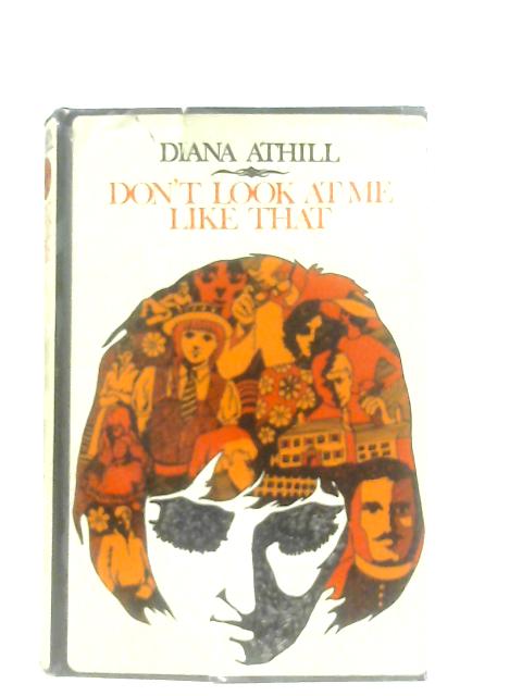 Don't Look at Me Like That By Diana Athill