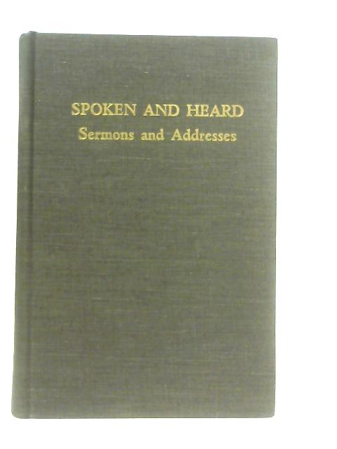 Spoken and Heard, Sermons and Addresses par Solomon B. Freehoff