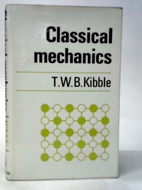 Classical Mechanics By T.W.B.Kibble