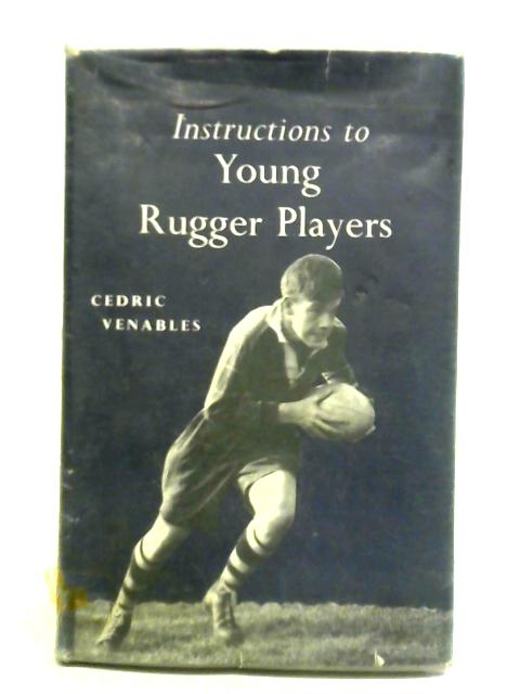 Instruction to Young Rugger Players By Cedric Venables