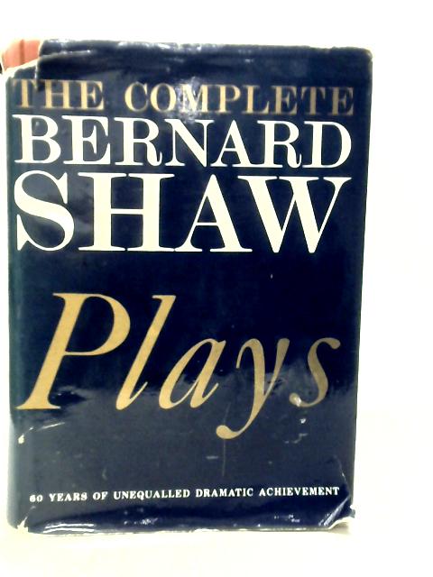 The Complete Plays of Bernard Shaw By Bernard Shaw