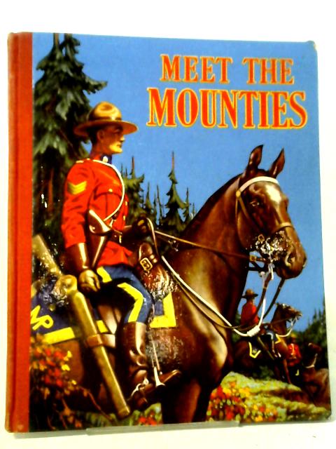 Meet The Mounties By Max Kester