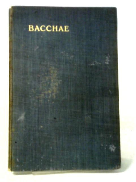 The Bacchae of Euripides By Gilbert Murray (Trans)