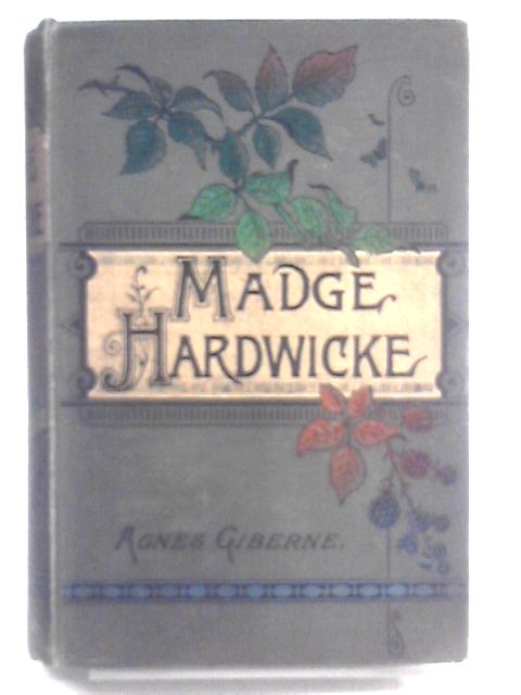 Madge Hardwicke By Agnes Giberne