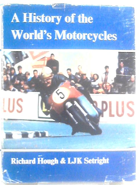 A History of the World's Motorcycles von Richard Hough & LJK Setright