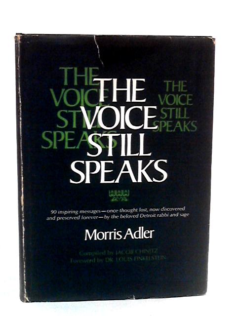 The Voice Still Speaks: Message of the Torah for Contemporary Man von Morris Adler