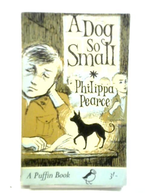 A Dog So Small By Philippa Pearce