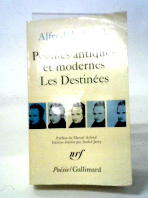Poemes Antiques Et Modernes Les Destinees By Alfred De Vigny
