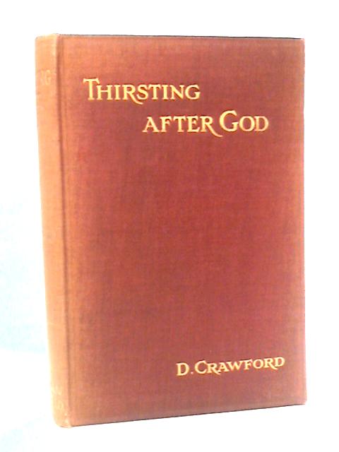 Thirsting After God and Other Bible Readings By Dan Crawford