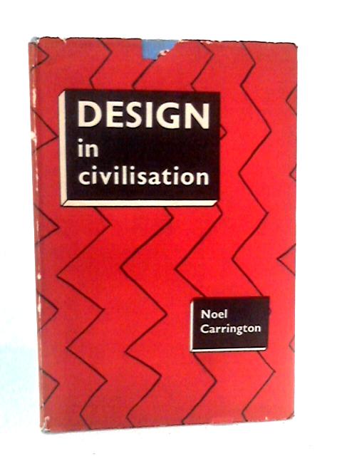 Design In Civilisation von Noel Carrington