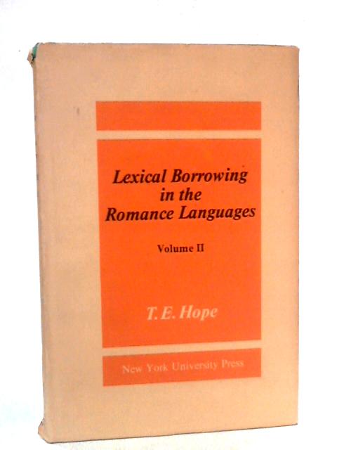 Lexical Borrowing in the Romance Languages, Volume II von T. E. Hope