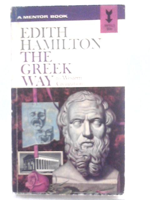 The Greek way to Western Civilization von Edith Hamilton
