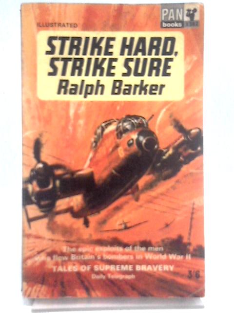 Strike Hard, Strike Sure - Epics of the Bombers (Pan) von Ralph Barker