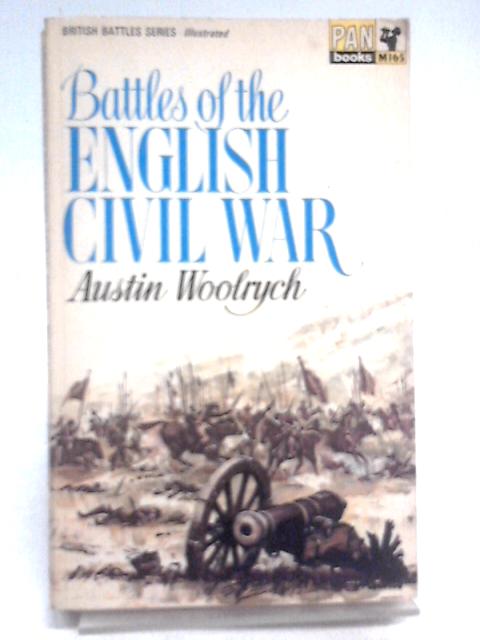 Battles of the English Civil War By Austin Woolrych