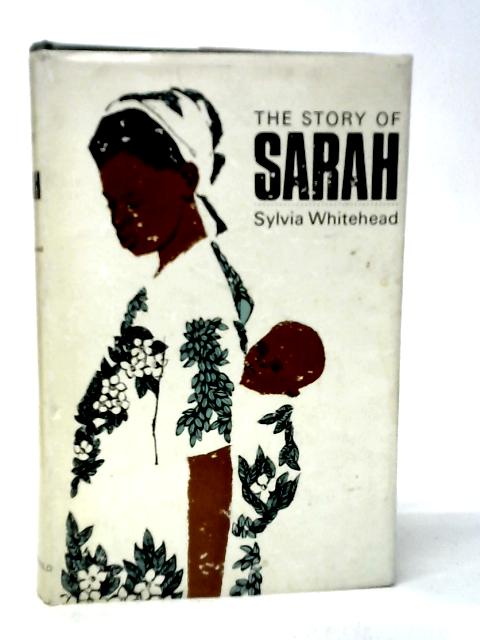 The Story of Sarah By Sylvia Whitehead