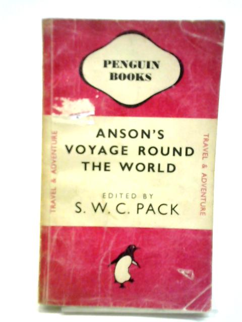 Lord Anson's Voyage Round The World 1740-1744 By Richard Walter S. W. C. Pack