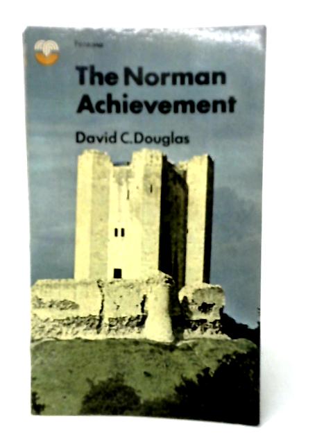 The Norman Achievement 1050-1100 By David C.Douglas