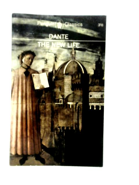 Dante The New Life La Vita Nuova By Dante Alighieri