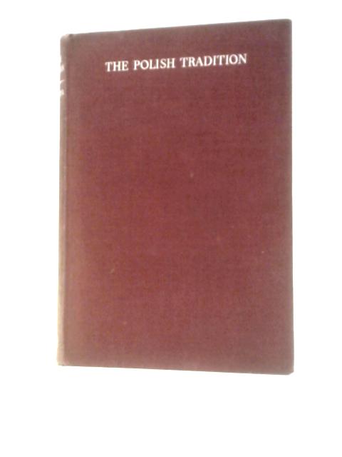 The Polish Tradition: An Interpretation Of A Nation von Paul Super