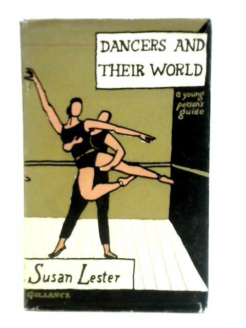 Dancers and Their World By Susan Lester