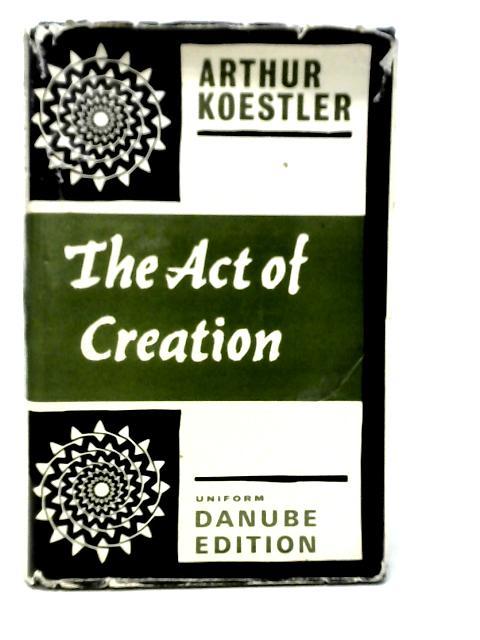 The Act of Creation von Arthur Koestler